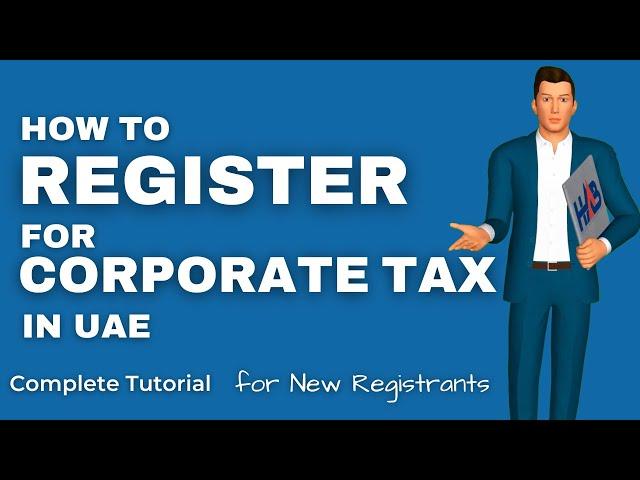 How to Register for Corporate Tax in UAE | Step-by-Step Guide for New Registrants