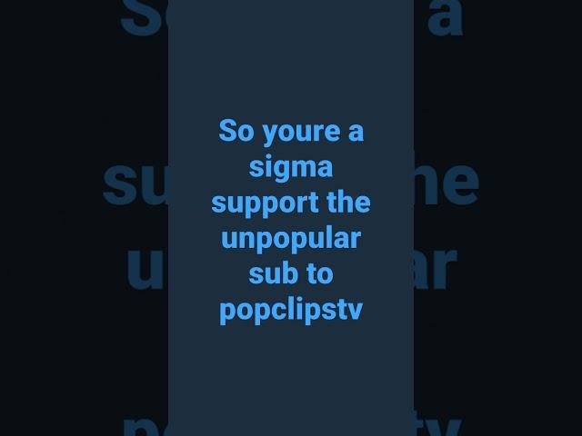 sub to popclipstv if you're a sigma