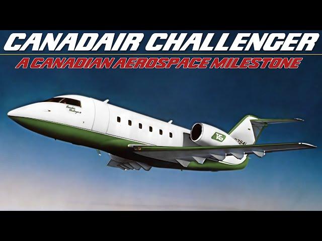 Canadair Challenger: A Canadian Aerospace Milestone And The Foundation for Bombardier's Success