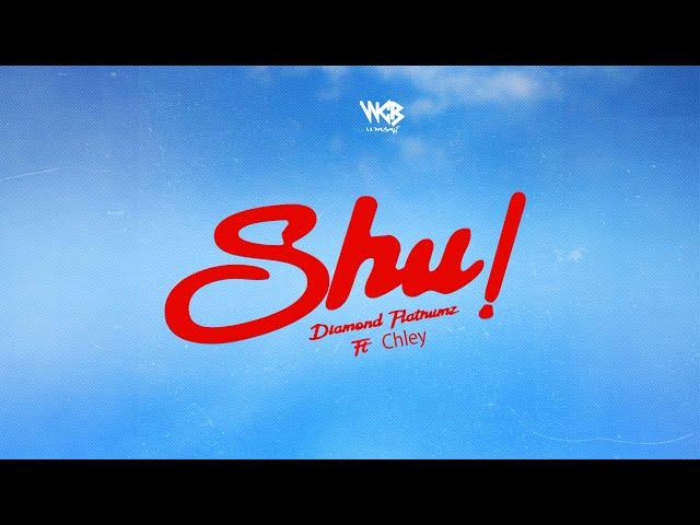 Diamond Platnumz Ft Chley - Shu! (Official Lyric Audio)