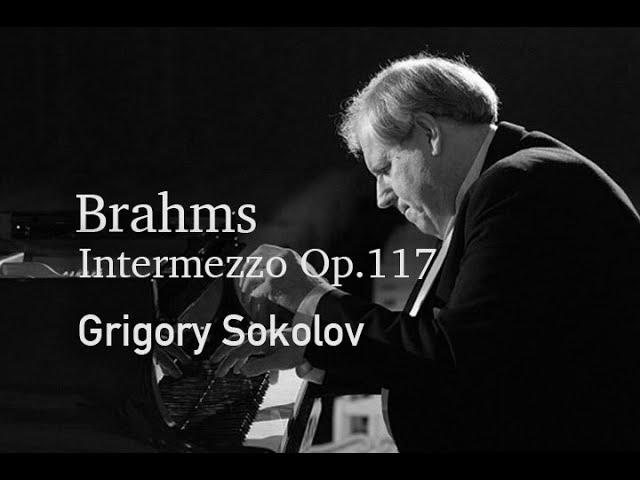 Brahms: Intermezzo Op. 117 - Sokolov / 브람스: 간주곡 작품 117 - 소콜로프