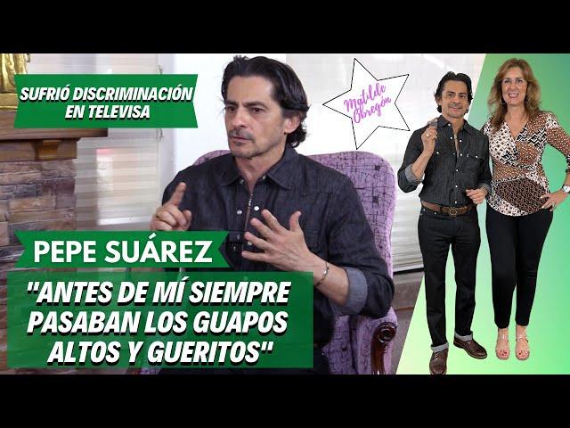 PEPE SUÁREZ: El duro camino para sobresalir en la TV mexicana I Entrevista con Matilde Obregón