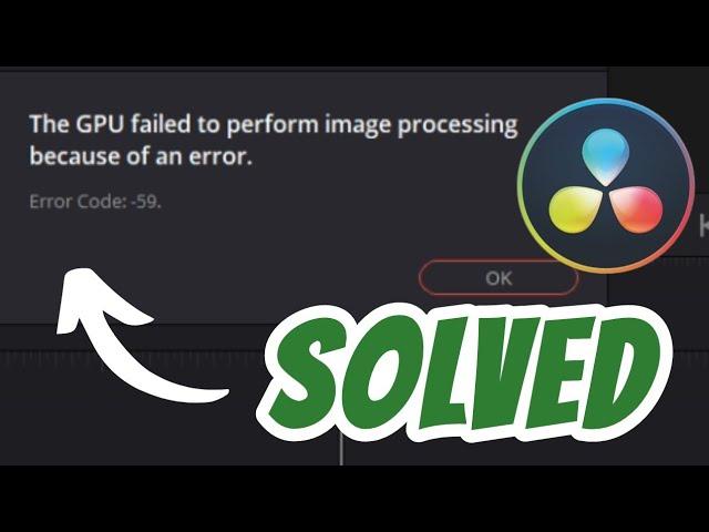 The GPU failed to perform image processing because of an error Code -59 Davinci Resolve SOLVED