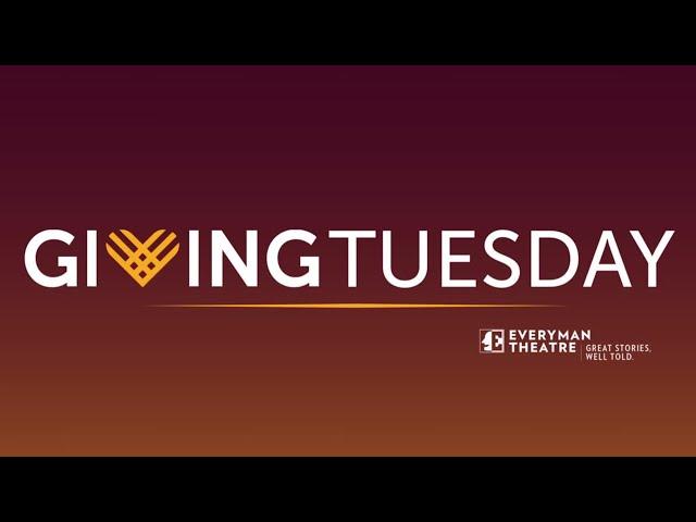 Everyman Theatre | Giving Tuesday