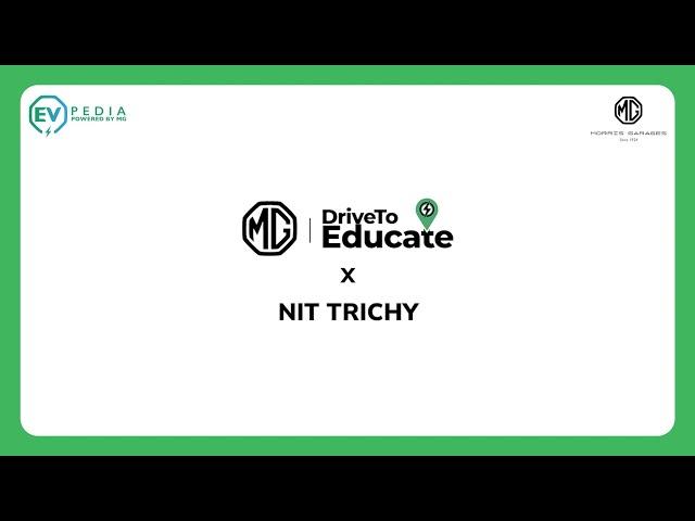 MG EVPEDIA's DrivetoEducate X NIT Trichy