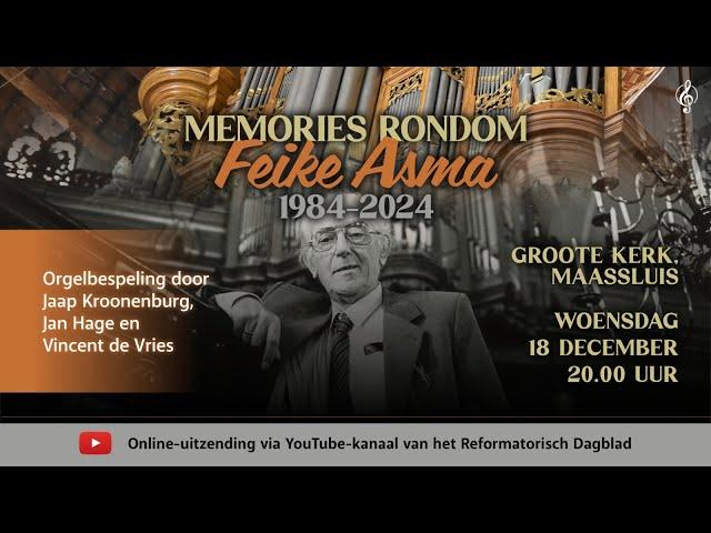 Partnercontent | Memories aan Feike Asma 1984-2024 | Groote Kerk Maassluis