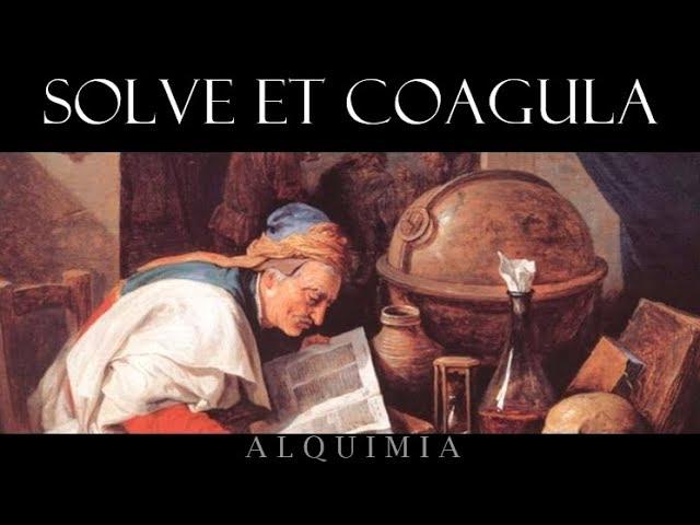 SOLVE ET COAGULA/ alquimia esoterica