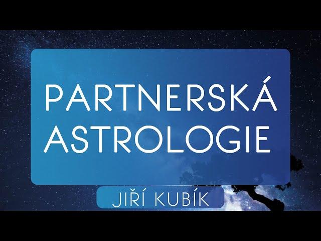 Kurz partnerské astrologie 2018/19 - úvodní hodina 1.