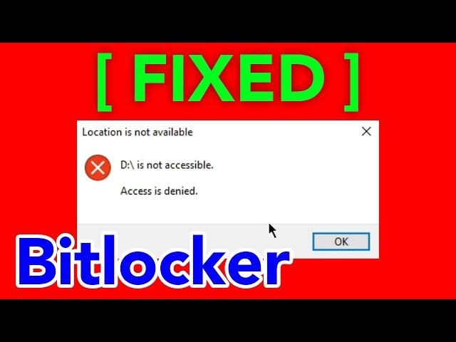 [FIX] Access Denied When Opening Bitlocker Encrypted Drive