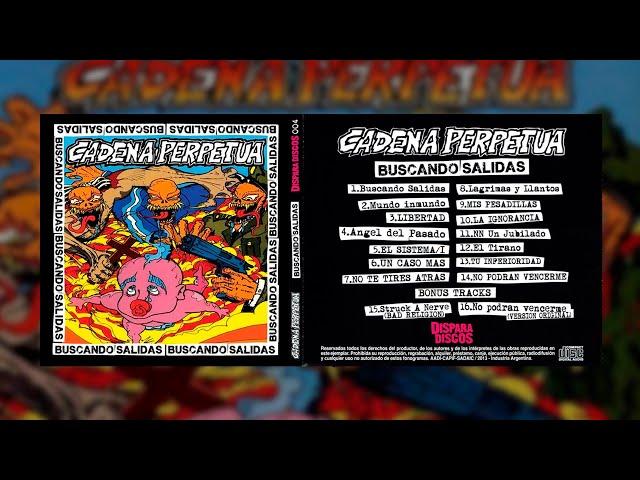 CADENA PERPETUA - "Buscando Salidas" (Full Album)