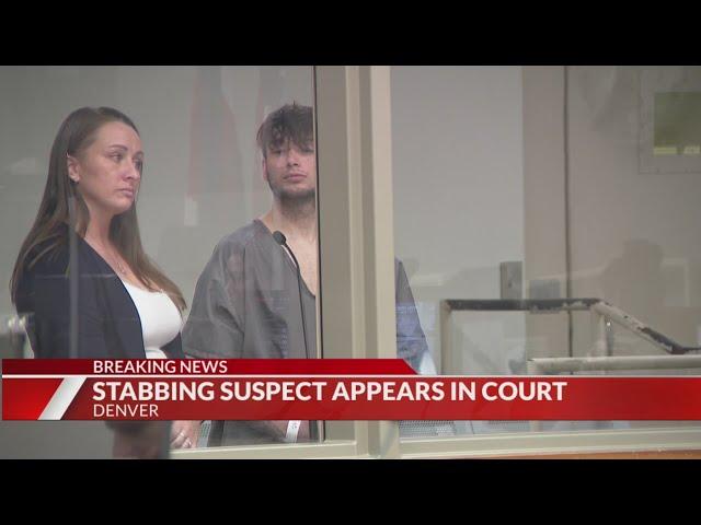 Suspect in multiple stabbings in downtown Denver appears in court