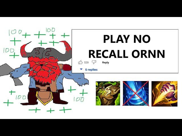 ORNN JG BUT I BUILD WARMOGS AND NEVER RECALL SO I CAN GANK 24/7