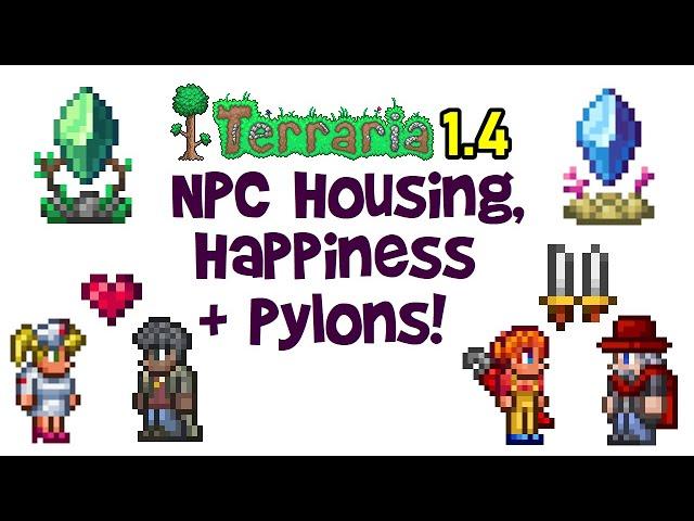 Terraria 1.4 Journey's End NPC Housing, Happiness & Pylons Guide!