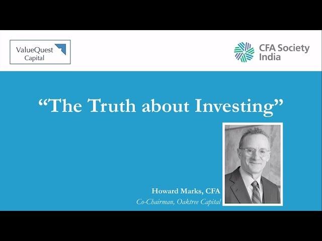 The Truth About Investing - Talk by Howard Marks, CFA