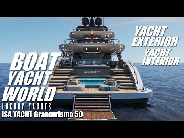 ISA YACHT Granturismo 50   #boating #yachting  #boatyachtworld