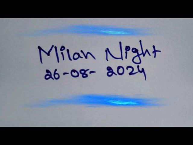 MILAN NIGHT | MILAN NIGHT JODI | MILAN NIGHT OTC 26/08/2024