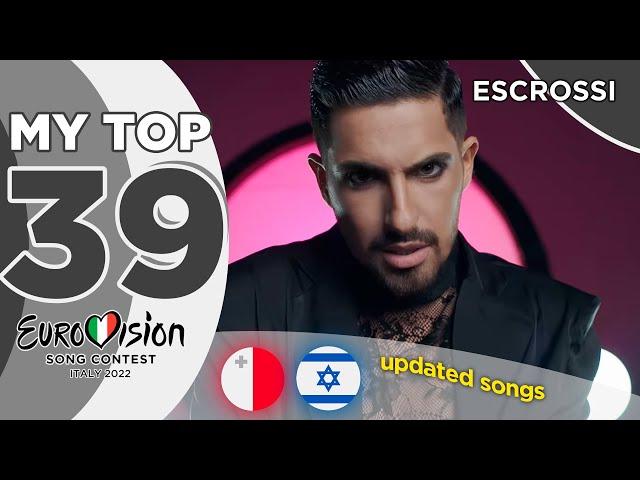 Eurovision 2022: My Top 39 : UPDATED SONGS (ISRAEL AND MALTA)