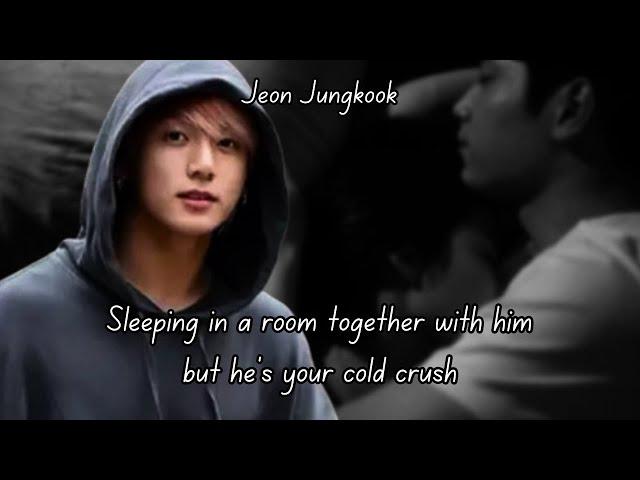 (JUNGKOOK FF) SLEEPING IN A ROOM TOGETHER WITH HIM BUT HE'S YOUR COLD CRUSH