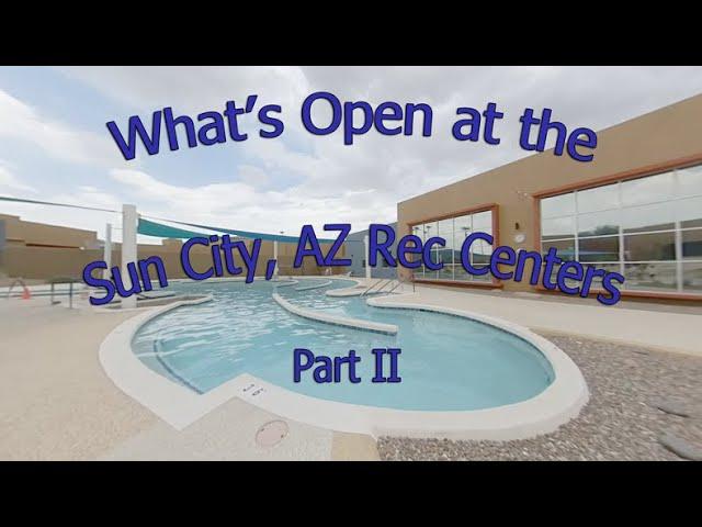 What's Open at the Sun City AZ Rec Centers Part II, Nov. 2020