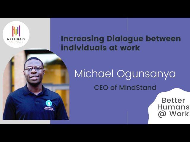 BH@W: Increasing Dialog Between Individuals at Work with Michael Ogunsanya, CEO