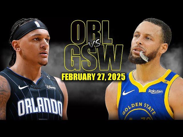 Golden State Warriors vs Orlando Magic Full Game Highlights - February 27, 2025 | NBA Regular Season