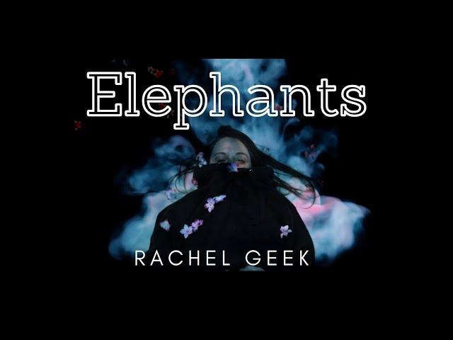 Rachel Geek - Elephants