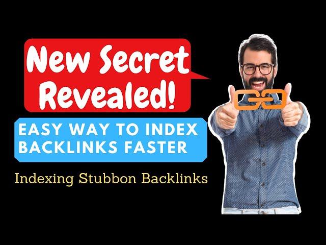 Backlink Indexing SEO Tips : Easy Way To Index Backlinks Faster