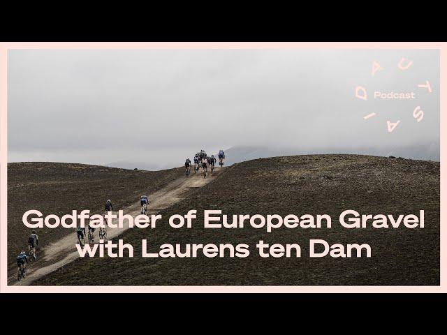 No.46 Godfather of European Gravel with Laurens ten Dam - AUTSAID Podcast