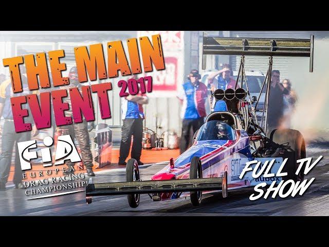 2017 FIA Main Event at Santa Pod Raceway - Full Car Classes TV Show