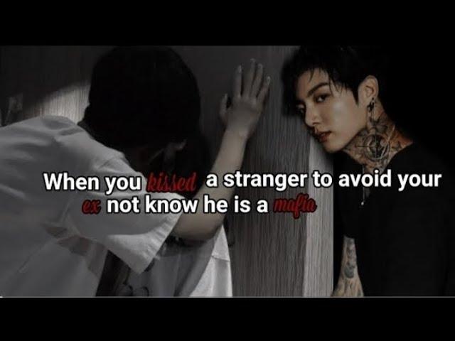 When you kissed a stranger to avoid ur ex not knowing he is a mafia|Jungkook ff
