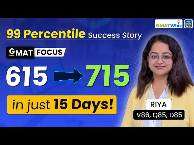 GMAT 615 to 715 in just 15 days with #GMATWhiz: Riya’s Key Improvement and Test-Taking Strategies