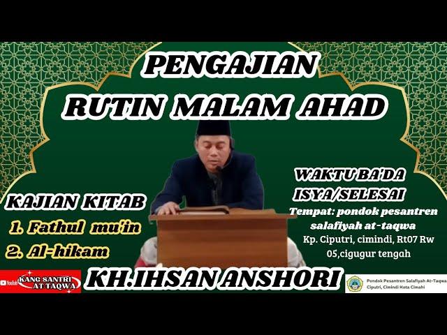 LIVE KAJIAN KITAB FATHUL MU'IN & AL-HIKAM,(KH.IHSAN ANSHORI)