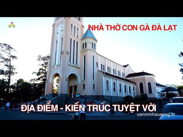 Nhà Thờ Con Gà Đà Lạt - Nhà Thờ Chính Tòa Giáo Phận Đà Lạt - Công Trình Lịch Sử Và Vị Trí Đẹp | 06