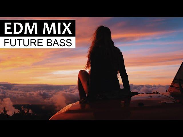 EDM MIX 2018 - Best of Future Bass & Dance Music