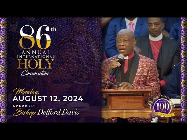 86th Annual Holy Convocation | Monday Evening, August 12, 2024