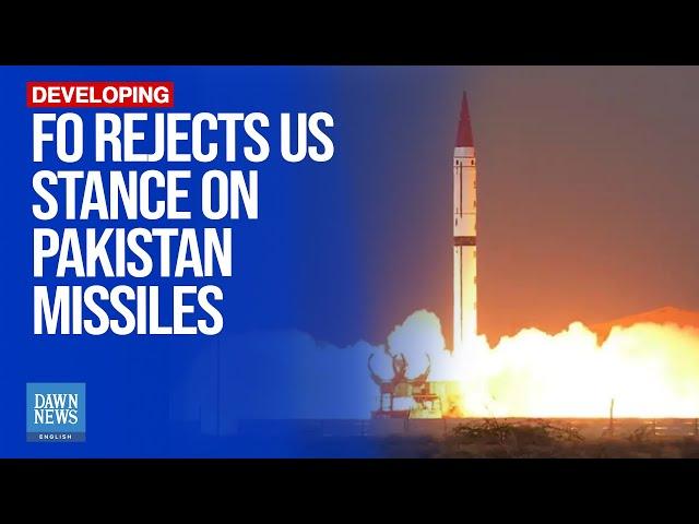 FO Rejects US Stance On Pakistan Missiles | Dawn News English