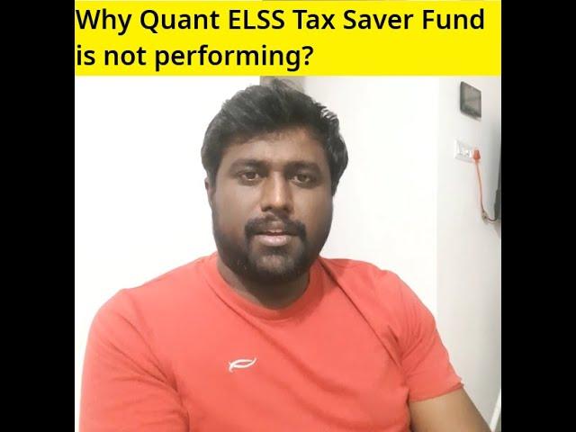 Why Quant ELSS tax saver fund not performing?