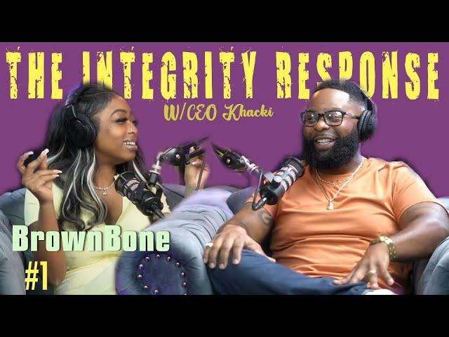 BrownBone | The Integrity Response w/ CEO Khacki #1