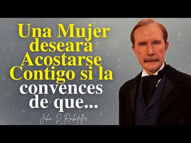 Citas Célebres de John D. Rockefeller Increíblemente Sabias | Aforismos, frases y pensamientos