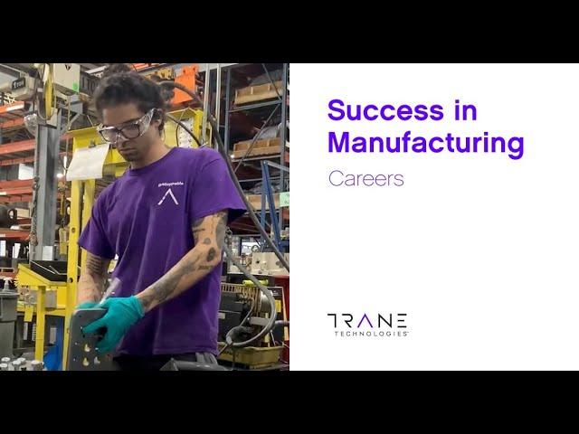 Success in Manufacturing – Trane Technologies Careers