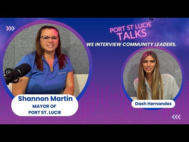 Port St. Lucie Talks: Interview with Shannon Martin, Mayor of Port St. Lucie