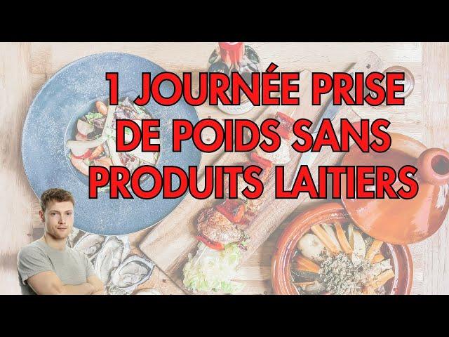 1 journée PRISE DE POIDS sans produits laitiers