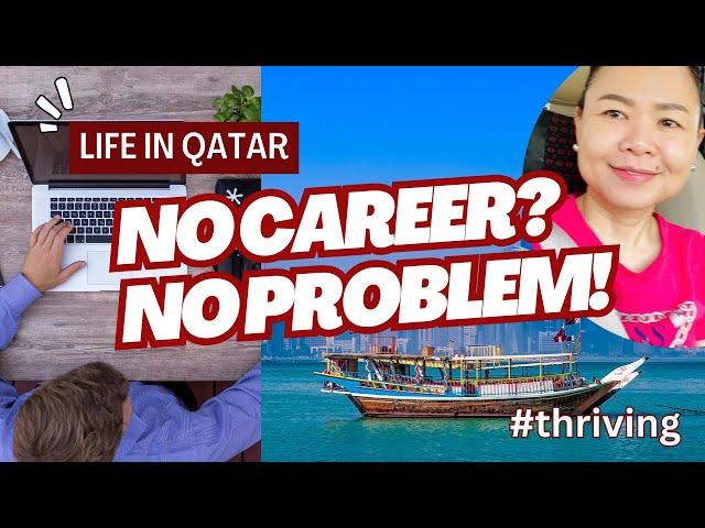 LIFE IN QATAR: TIPS for Non-Working Expats on How to Thrive, Stay Active & Find Purpose in Qatar