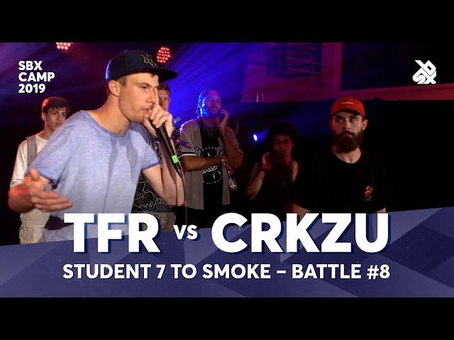 TFR vs CKRZU | SBX CAMP Student 7ToSmoke Battle 2019 | Battle 8