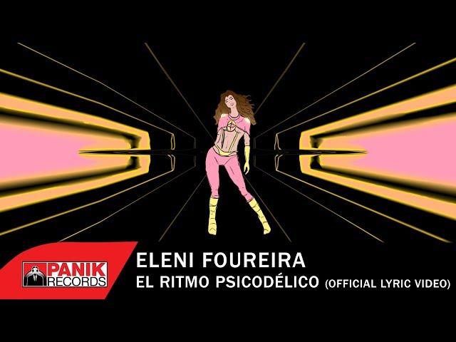 Eleni Foureira - El Ritmo Psicodélico - Official Lyric Video