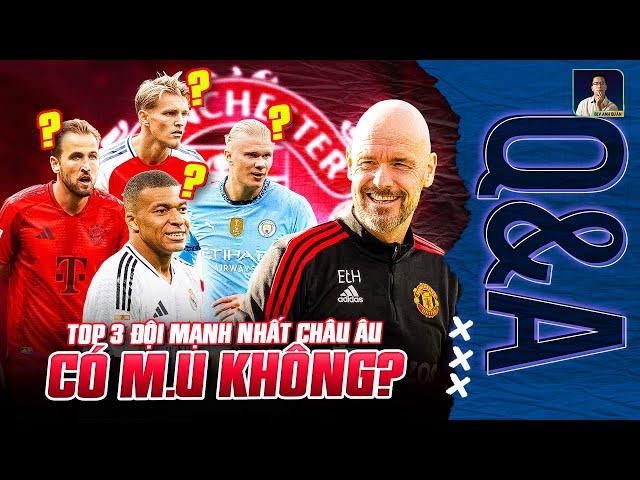 TOP 3 CLB MẠNH NHẤT CHÂU ÂU LÀ AI? MAN UTD ĐỨNG TOP MẤY? | Q&A HỎI ĐÁP CÙNG BLV ANH QUÂN