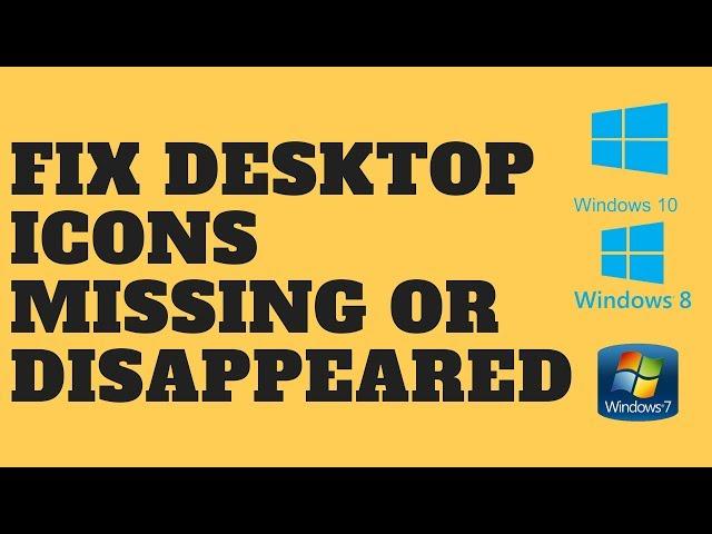 Fix Desktop Icons Missing or Disappeared