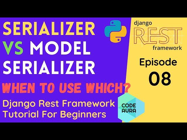 Serializer vs ModelSerializer in DRF | Django Rest Framework Tutorial For Beginners | Code Aura