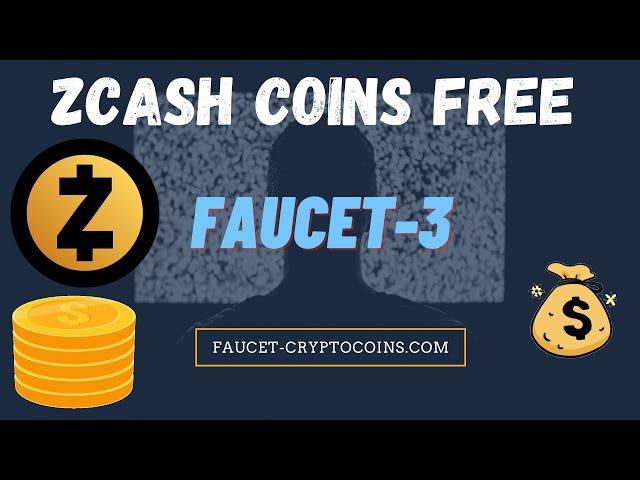 ZCASH (ZEC) FREE - EVERY FIVE MINUTES IN FAUCET 3! FREE ZCASH (ZEC)?