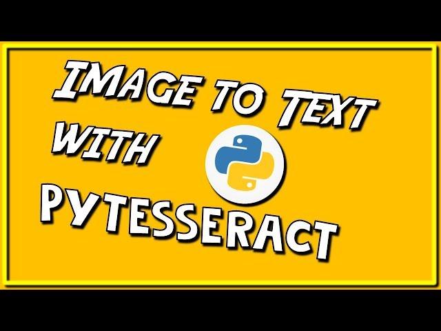 Image to Text with Python - pytesseract   2022